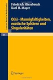 0(n) - Mannigfaltigkeiten, Exotische Sph„ren Und Singularit„ten/ 0 (N) - Mmanifolds, Exotic Spheres and Singularities (Lecture Notes in Mathematics)