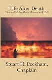Life After Death: Lies and Myths About Heaven and Hell