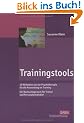 Trainingstools: 19 Methoden aus der Psychotherapie f�r die Anwendung im Training. Ein Nachschlagewerk f�r Trainer und Personalentwickler