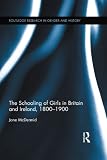 The schooling of girls in Britain and Ireland, 1800-1900