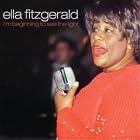 Click here to buy I'm Beginning To See The Light by  Ella Fitzgerald .