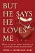 But He Says He Loves Me: How to Avoid Being Trapped in a Manipulative Relationship