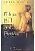 Ethics, Evil, and Fiction