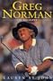 Greg Norman: The biography