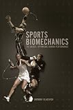 Sports Biomechanics: The Basics: Optimising Human Performance