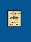 The Connoisseur s Guide to Fish and Seafood