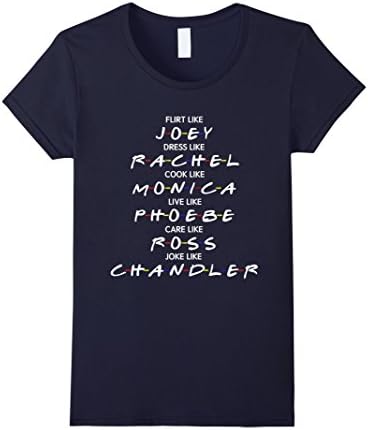 Women's Friends T-shirt: Flirt like JOEY, Dress like RACHEL Tv Show Medium Navy