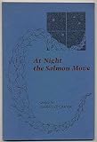 At night the salmon move: Poems