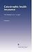 Catastrophic health insurance: The "Medigap" crisis : a report