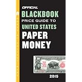 the official blackbook price guide to united states paper money 2015 47th edition