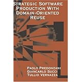 Strategic Software Production With Domain-Oriented Reuse