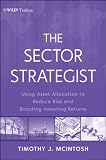 The Sector Strategist: Using New Asset Allocation Techniques to Reduce Risk and Improve Investment Returns Image du produit