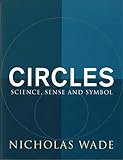 Circles : science, sense and symbol