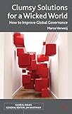 Clumsy solutions for a wicked world : how to improve global governance