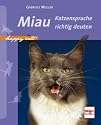 Miau - Katzensprache richtig deuten (Happy Cats)