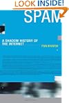 Spam: A Shadow History of the Internet