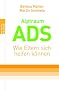 Alptraum ADS: Wie Eltern sich helfen k�nnen