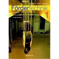 F�rdertechnik 1: Bauelemente, ihre Konstruktion und Berechnung
