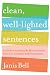 Clean, Well-Lighted Sentences: A Guide to Avoiding the Most Common Errors in Grammar and Punctuation