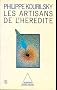Les artisans de l'h�r�dit�