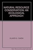 Natural resource conservation : an ecological approach