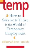 Temp: How To Survive & Thrive in the World of Temporary Employment