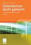 Datenbanken - leicht gemacht: Ein Arbeitsbuch f�r Nicht-Informatiker (Informatik & Praxis)