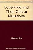 Lovebirds and their colour mutations