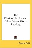 The Clink of the Ice and Other Poems Worth Reading