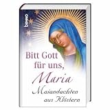 Produkt-Bild: Bitt Gott f&uuml;r uns, Maria: Maiandachten aus Kl&ouml;stern
