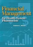 Financial Management Basics for Health-System Pharmacists