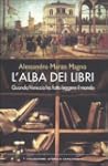 L'alba dei libri. Quando Venezia ha f...