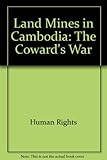 Land mines in Cambodia : the coward's war, September 1991