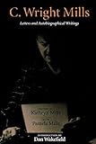 C. Wright Mills: Letters and Autobiographical Writings
