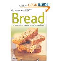 Bread: The Definitive Guide to Making Bread by Hand or Machine (Pyramid Paperbacks)