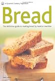Bread: The Definitive Guide to Making Bread by Hand or Machine (Pyramid Paperbacks)