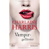 Vampirgefl�ster: Romanvon "Charlaine Harris"