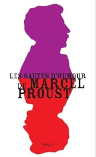 Les Sautes D Humour De Marcel Proust Marcel Proust Babelio