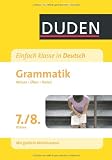 Duden Einfach klasse in Deutsch. Grammatik 7./8. Klasse: Wissen - &Uuml;ben -Testen