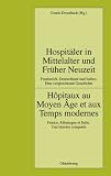 Produkt-Bild: Hospit&auml;ler in Mittelalter und Fr&uuml;her Neuzeit. Frankreich, Deutschland und Italien. Eine vergleichende Geschichte: H&ocirc;pitaux au Moyen &Acirc;ge et aux Temps ... Allemagne et Italie. Une histoire compar&eacute;e