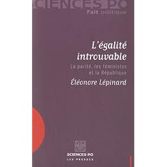 L'�galit� introuvable : La parit�, les f�ministes et la R�publique