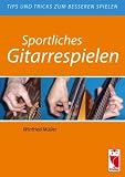 Sportliches Gitarrespielen. Tips und Tricks zum besseren Spielen title=