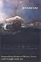 Come Hell and High Water: Extraordinary Stories of Wreck, Terror and Triumph on the Sea