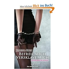 Befreie mich, versklave mich | Erotischer SM-Roman