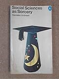 Social sciences as sorcery
