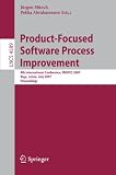 Product-Focused Software Process Improvement: 8th International Conference, PROFES 2007, Riga, Latvia, July 2-4, 2007, Proceedings (Lecture Notes in ... / Programming and Software Engineering)