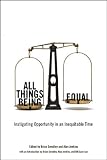 All Things Being Equal: Instigating Opportunity in an Inequitable Time
