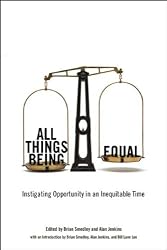 All Things Being Equal: Instigating Opportunity in an Inequitable Time