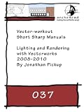 037 Lighting and Rendering With Vectorworks 2008-2010 (Short Sharp Manuals)