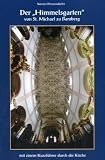 Produkt-Bild: Der "Himmelsgarten" von St. Michael zu Bamberg: mit einem Kurzf&uuml;hrer durch die Kirche